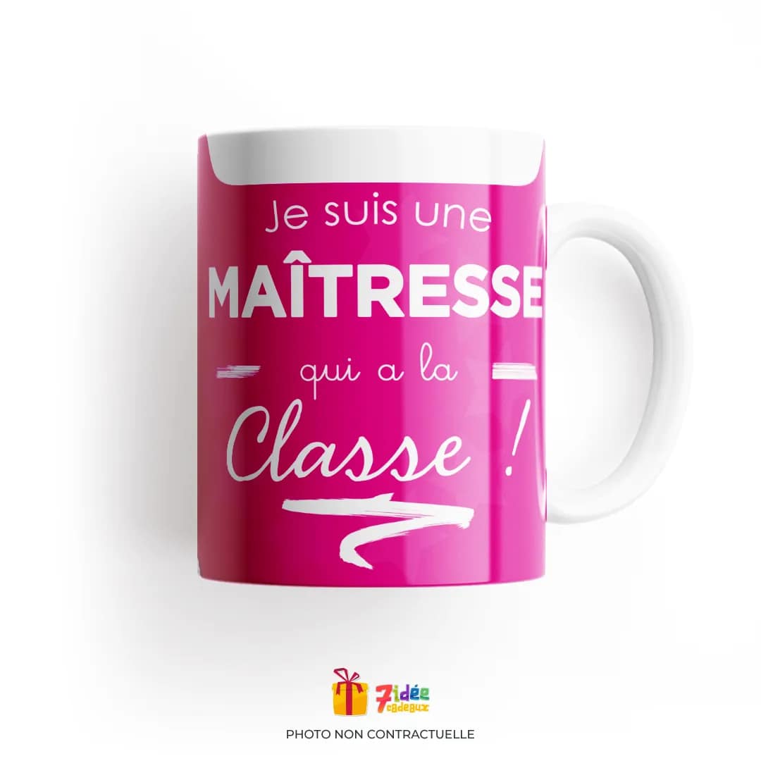 Mug « Je suis une maîtresse qui a la classe ! »