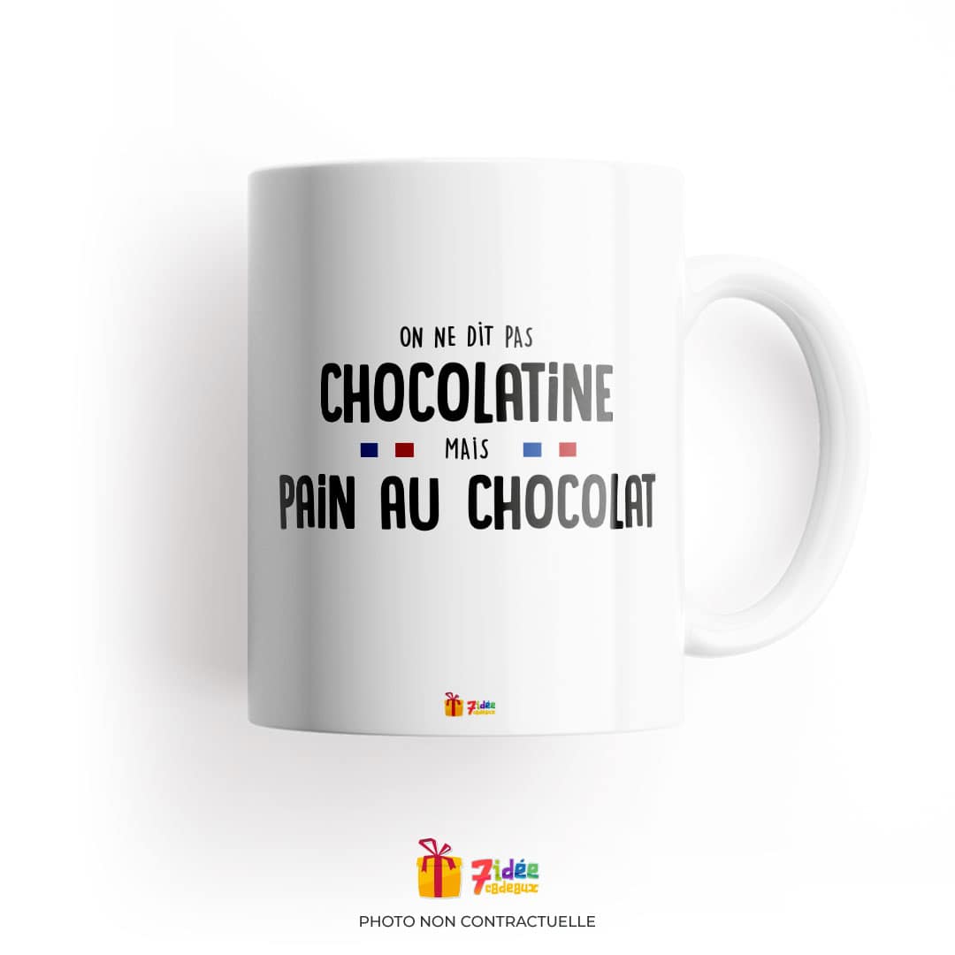 Mug "On ne dit pas Chocolatine mais Pain au chocolat" | 7idée cadeaux