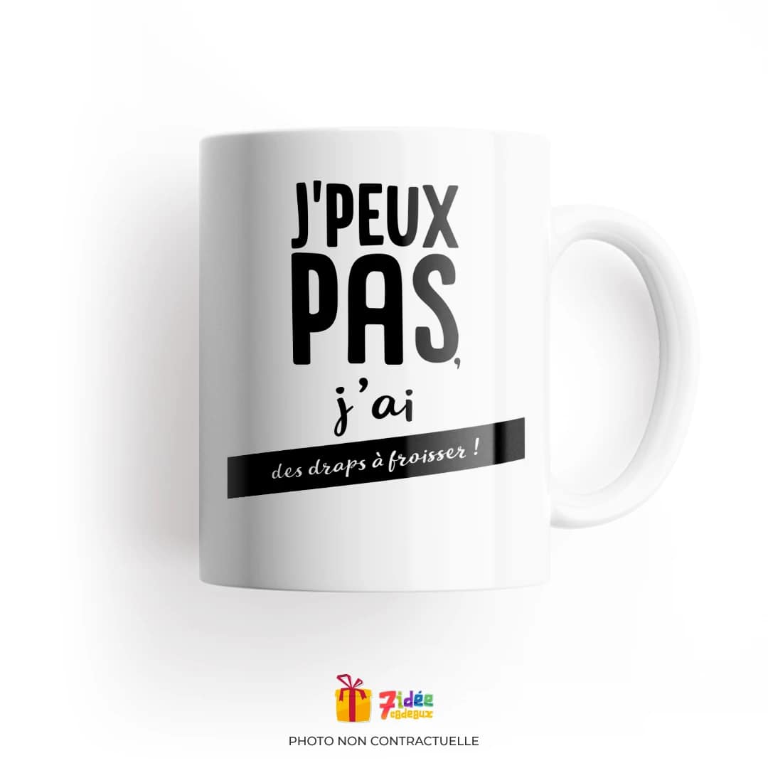 Mug "J'peux pas, j'ai des draps à froisser" : Adultes | 7idée cadeaux