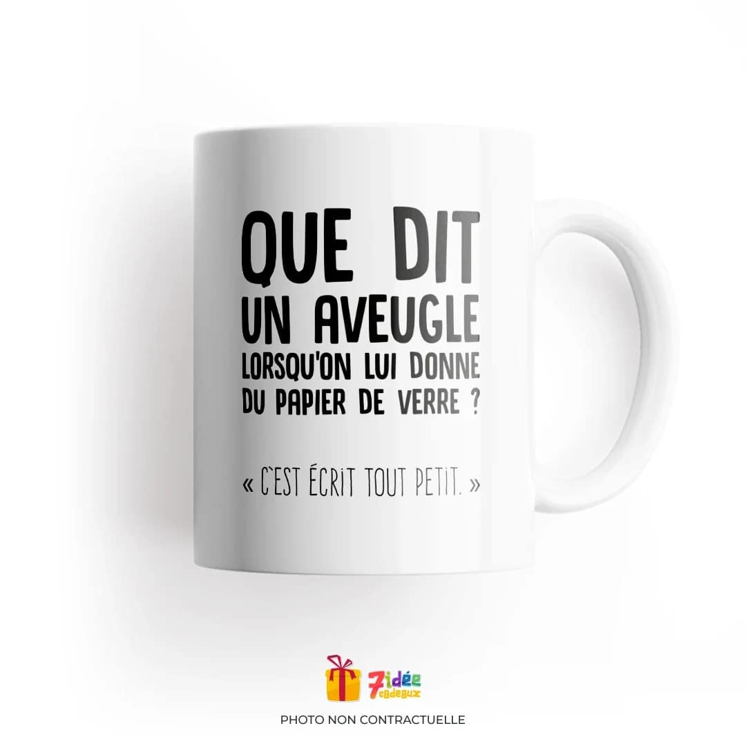 Mug "Que dit un aveugle lorsqu'on lui donne du papier de verre ?" | 7idée cadeaux