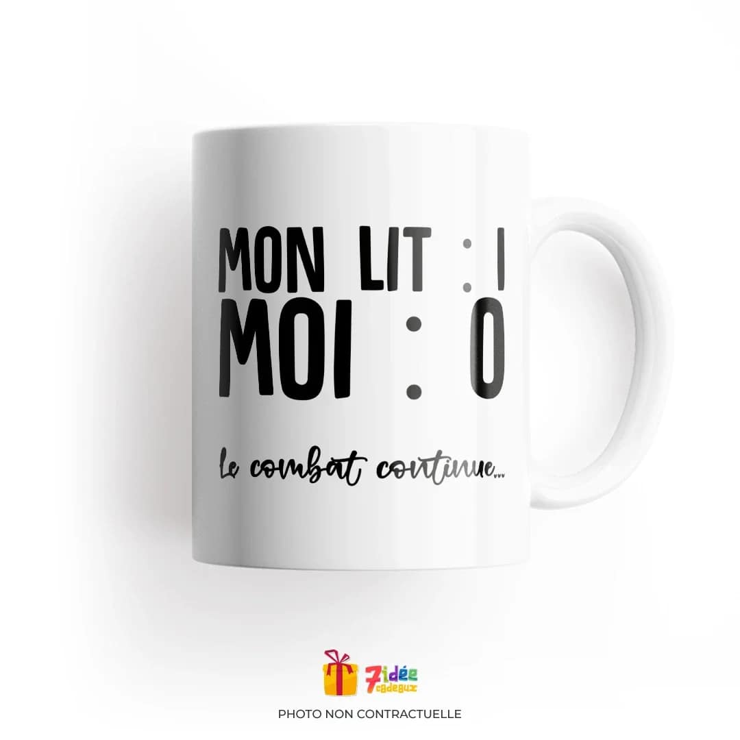 Mug "Mon lit :1, Moi : 0. Le combat continue" | 7idée cadeaux