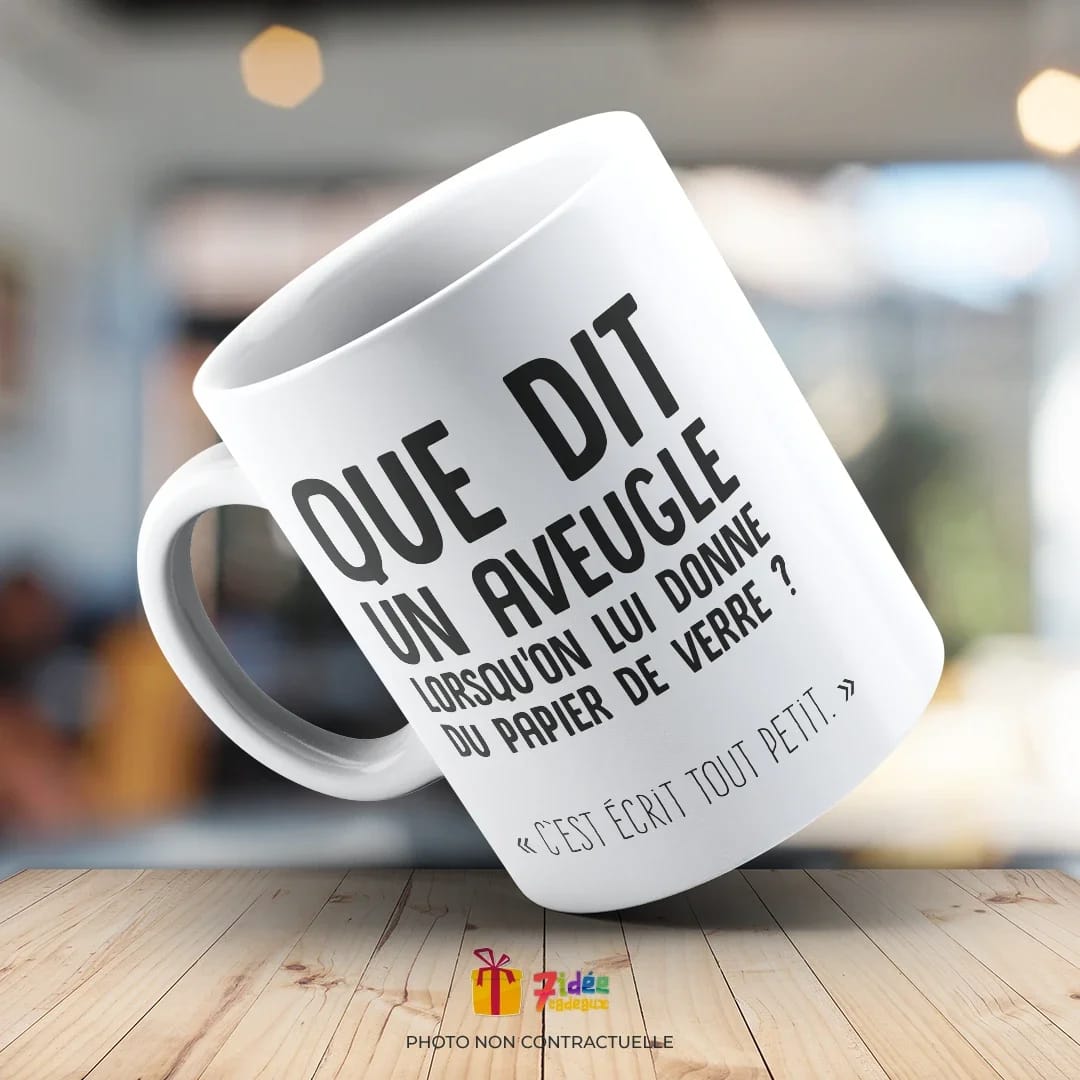 Mug "Que dit un aveugle lorsqu'on lui donne du papier de verre ?" | 7idée cadeaux