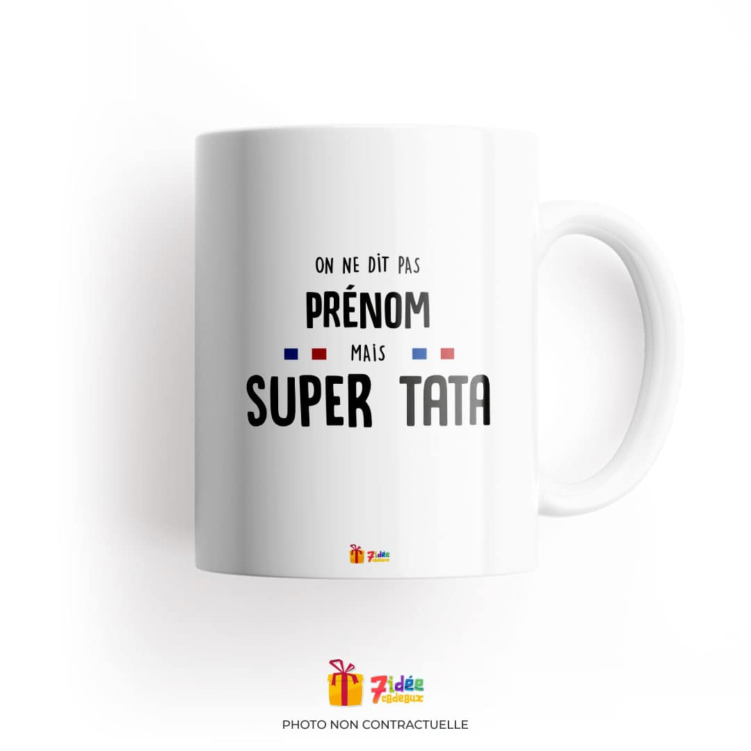 Mug "On ne dit pas [prénom] mais Super Tata" | 7idée cadeaux