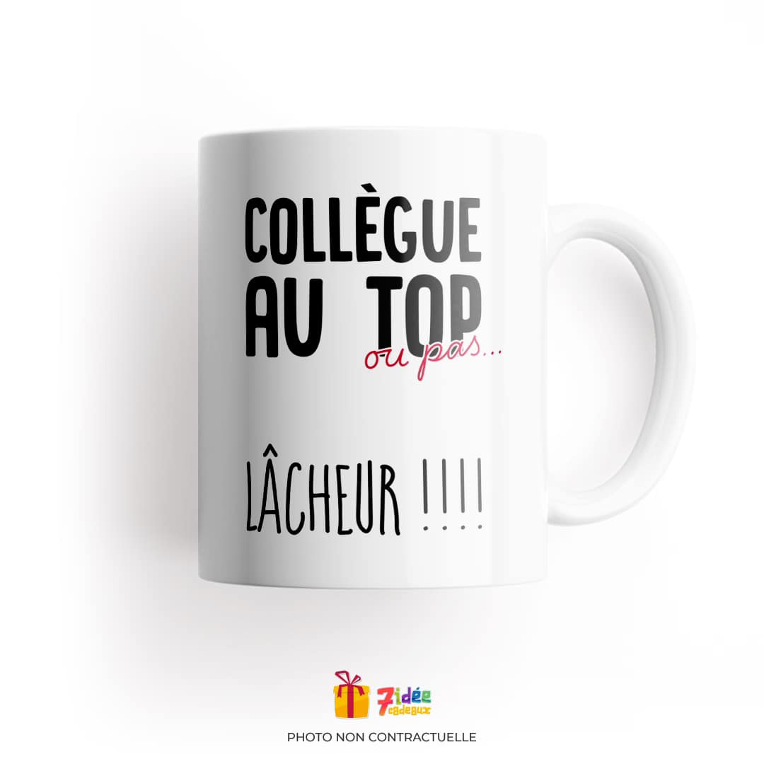 Mug « Collègue au top ou pas. Lâcheur ! »