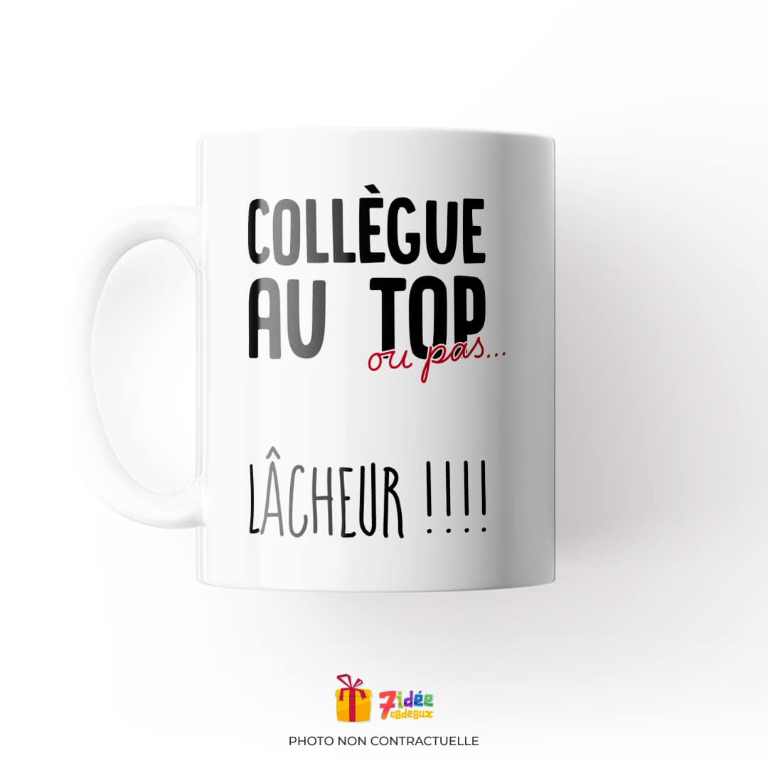 Mug « Collègue au top ou pas. Lâcheur ! »