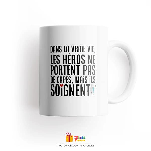 Mug "Dans la vraie vie, les héros ne portent pas de capes, mais ils soignent !" | 7idée cadeaux
