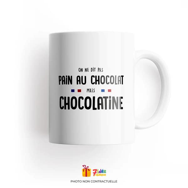 Mug "On ne dit pas Pain au chocolat mais Chocolatine" | 7idée cadeaux