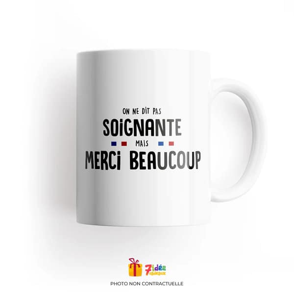 Mug "On ne dit pas soignante mais merci beaucoup" | 7idée cadeaux
