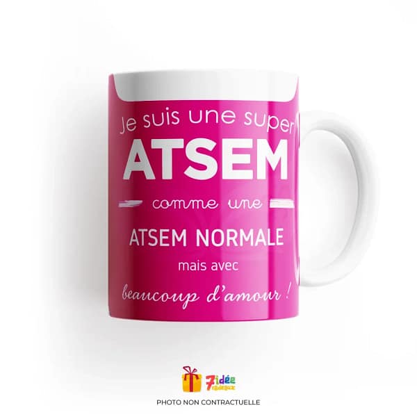 Mug "Je suis une super ATSEM comme une ATSEM normale mais avec beaucoup d'amour !" : Rose | 7idée cadeaux