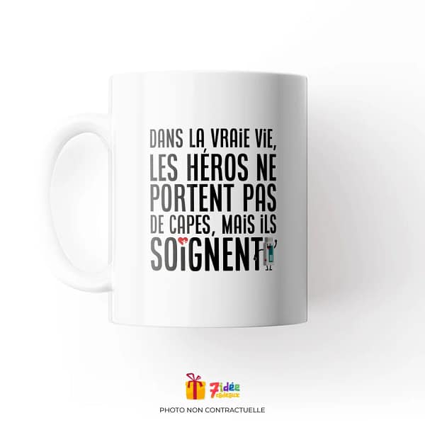 Mug "Dans la vraie vie, les héros ne portent pas de capes, mais ils soignent !" | 7idée cadeaux