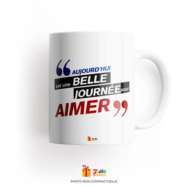 Mug "Belle journée pour AIMER" | 7idée cadeaux