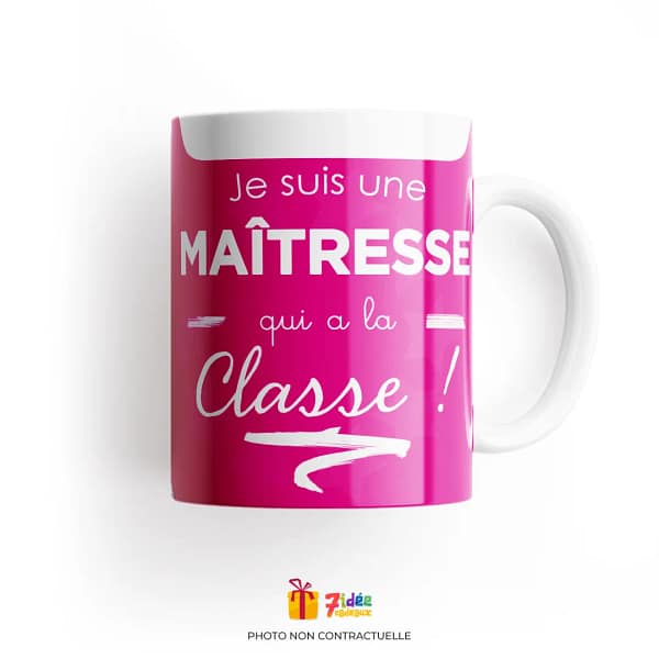 Mug "Je suis une maîtresse qui a la classe !" : Rose | 7idée cadeaux