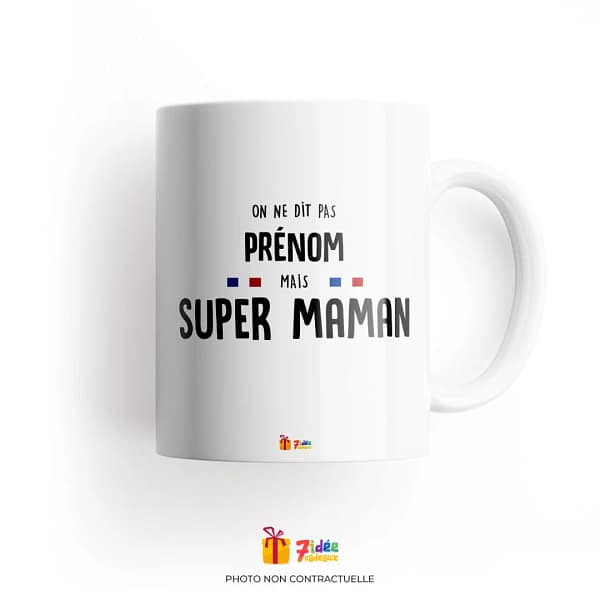 Mug "On ne dit pas ... mais Super Maman" | 7idée cadeaux