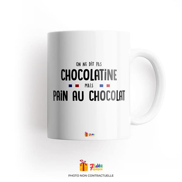 Mug "On ne dit pas Chocolatine mais Pain au chocolat" | 7idée cadeaux