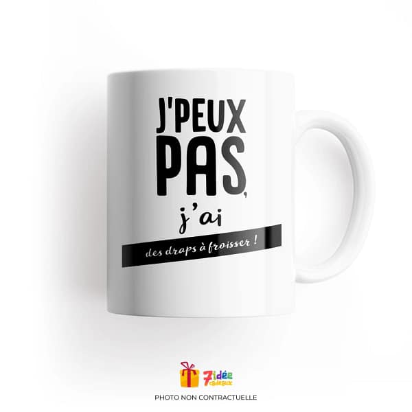 Mug "J'peux pas, j'ai des draps à froisser" : Adultes | 7idée cadeaux