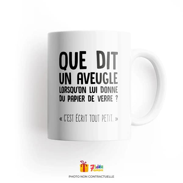 Mug "Que dit un aveugle lorsqu'on lui donne du papier de verre ?" | 7idée cadeaux