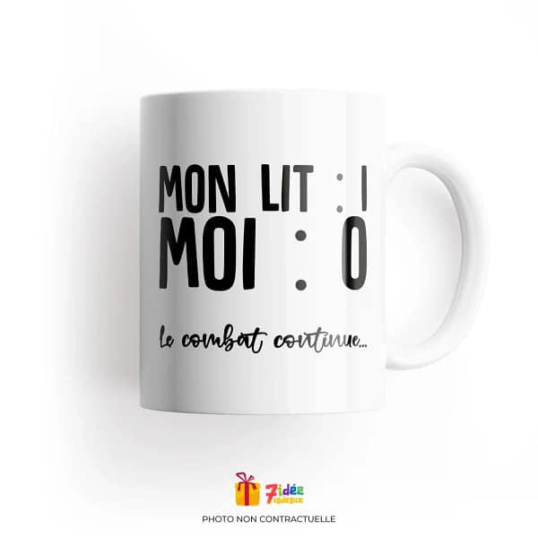 Mug "Mon lit :1, Moi : 0. Le combat continue" | 7idée cadeaux